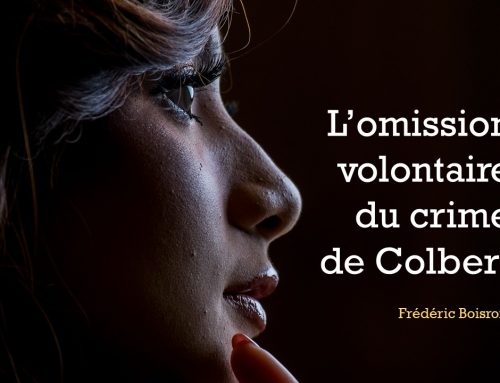 L’OMMISSION VOLONTAIRE DU CRIME DE COLBERT